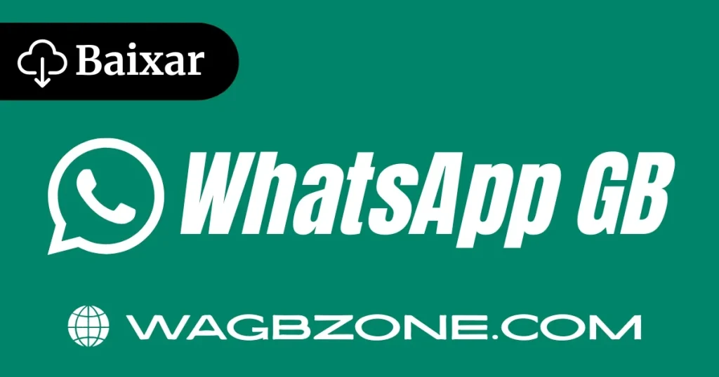 WhatsApp GB Download Oficial Atualizado v18.80 Abril 2026 2 baixar WhatsApp GB WAGBZone.com